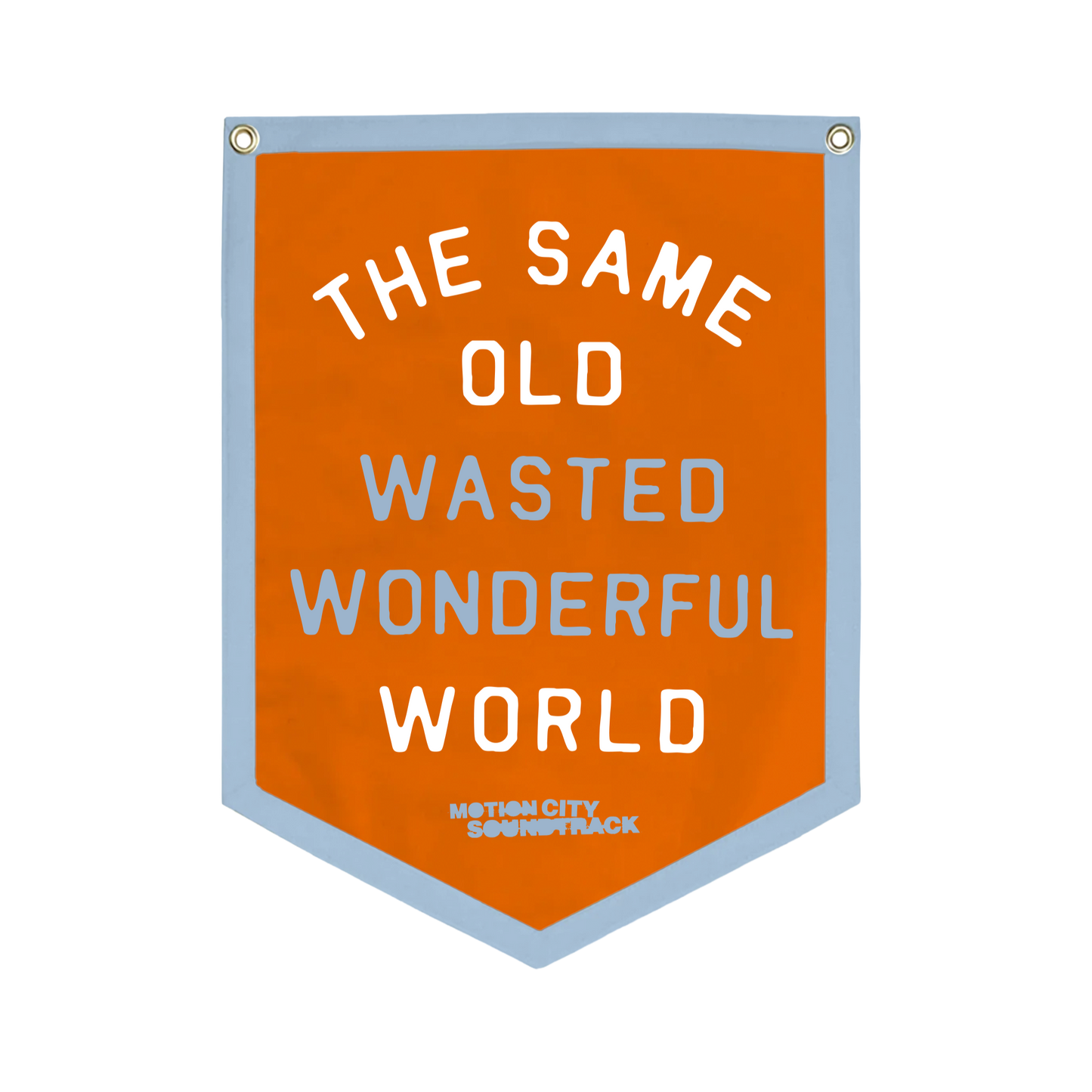 The Same Old Wasted Wonderful World Pennant - PRE-ORDER