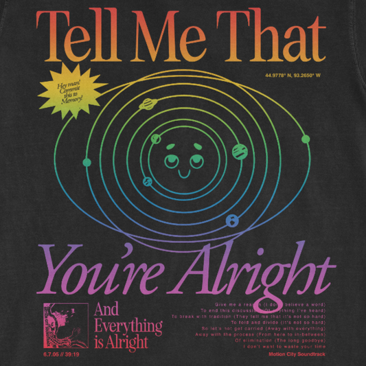 Tell Me That You're Alright Tee design detail