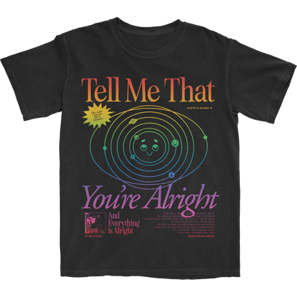 Tell Me That You're Alright Tee