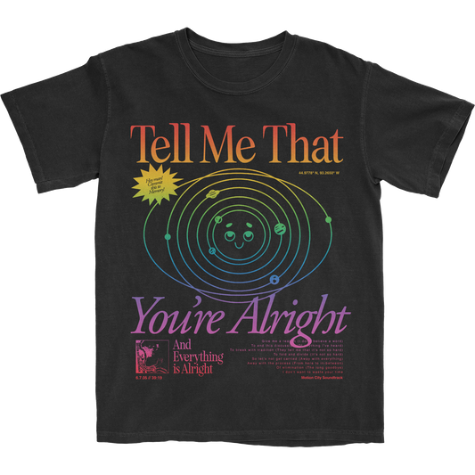 Tell Me That You're Alright Tee