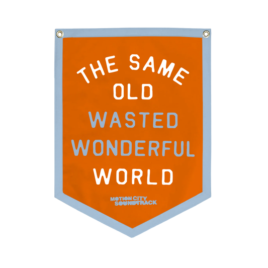 The Same Old Wasted Wonderful World Pennant - PRE-ORDER